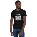 "Check Your Strong Teachers" Short-Sleeve Unisex T-Shirt